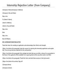 We are sorry to inform you that we have rejected your application for internship in our organization. Internship Rejection Letter 10 Sample Letters And Writing Guidelines