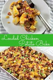Loaded Chicken Potato Bake Recipe Chicken Potato Bake Chicken Potatoes Recipes