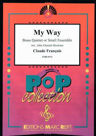 Comme de nombreux adolescents, claude françois se lance dans l'aventure en groupe avec les gamblers, accompagnant sacha distel et olivier despax lors des soirées du caramel club. My Way Claude Francois Noten Fur Blechblaserensemble Emr5174