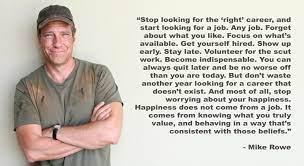 Top quotes by mike rowe: Mike Rowe Quote Best Quotes Mike Rowe Inspirational Quotes