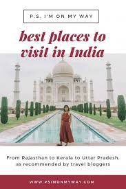 Best Places To Visit In India According To Travel Bloggers Cool Places To Visit Asia Travel Places To Visit