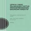Pengertian ekonomi kreatif adalah sebuah konsep bidang perekonomian di era ekonomi yang baru dengan mengutamakan kreativitas dan informasi. Bagaimana Upaya Yang Dilakukan Untuk Mengembangkan Ekonomi Kreatif Brainly Co Id