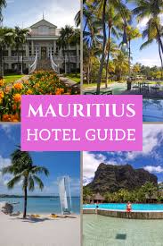 A Great List Of All Inclusive Resorts And Hotels In Mauritius For Anyone Planning A Trip To This Beautiful Islan In 2020 Mauritius Travel Tropical Travel Africa Travel