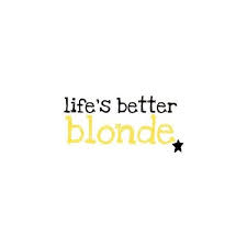 Blonde Wibe Blonde Quotes Life Blonde Jokes