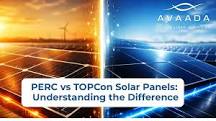 PERC vs TOPCon Solar Panels: Efficiency, Cost & Key Differences