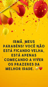 50 Frases De Aniversario Para Irma Mais Velha Com Amor E Admiracao Você sempre foi um referencial para mim, uma irmã mais velha exemplar que tem e sempre terá. mais velha