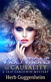Violations of Causality: A Skip Gershwin Mystery by Herb Guggenheim