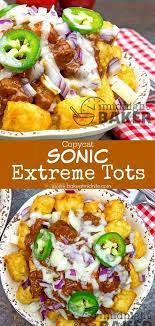 Copycat Recipe Sonic Extreme Tots The Midnight Baker Recipes Copycat Chili Copycat Recipes Sonic Chili Recipe Restaurant Recipes