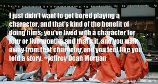 Jeffrey Dean Morgan quotes: top famous quotes and sayings from ... via Relatably.com