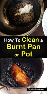 7 Easy Ways To Clean A Burnt Pan Or Pot
