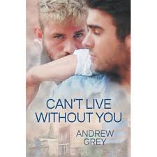 Can't Live Without You, Andrew Grey (Author)