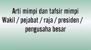 Check spelling or type a new query. Arti Mimpi Dan Tafsir Mimpi Wakil Pejabat Raja Presiden Pengusaha Besar Youtube