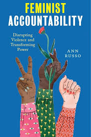 Feminist Accountability: Disrupting Violence and Transforming Power: Russo,  Ann: 9780814777152: Amazon.com: Books