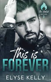 This Is Forever: Heated Novella Series (Between the Sheets): Kelly, Elyse:  9798719604220: Amazon.com: Books