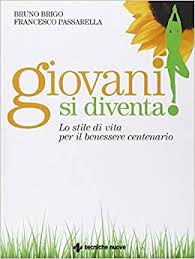 Un kolossal dell'introspezione che finalmente riesce a. Giovani Si Diventa Lo Stile Di Vita Per Il Benessere Centenario 9788848122061 Amazon Com Books