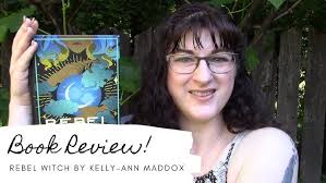 458. Book Review, Rebel Witch by Kelly-Ann Maddox