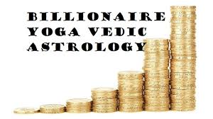 Billionaire Yoga Vedic Astrology Dhan Yog Vedic Astrology