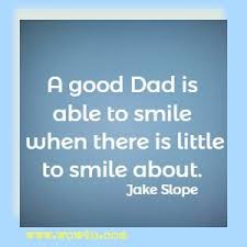 A father is a man who expects his son to be as good a man as he meant to be. 55 Dad Quotes Inspirational Words Of Wisdom