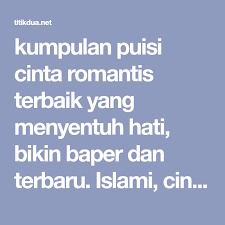 50 Puisi Cinta Pendek Romantis Menyentuh Hati Untuk Pacar Tersayang Puisi Cinta Puisi Romantis