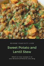 Reverse Your Fatty Liver Sweet Potato And Lentil Stew Reverse Your Fatty Liver Recipes Recipe In 2021 Fatty Liver Diet Recipes Liver Recipes Fatty Liver Diet