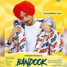 Bandook Nirvair Pannu Lyrics Status Download Punjabi Song Latest Song Lyrics Songs Lyrics