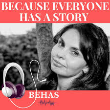 BECAUSE EVERYONE HAS A STORY "BEHAS"