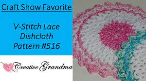 Creative grandma offers exclusive patterns by glenda winkleman. V Stitch Lace Dishcloth 516 Premier Yarns Free Pattern Available At Www Creativegrandma Net Youtube