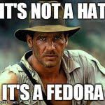 Indiana Jones Fedora Meme Generator Imgflip
