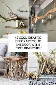From wall mounted frames to rustic lamps and chandeliers, these creative and unique tree branch centerpiece ideas are sure to inspire your next home décor project. 42 Cool Ideas To Decorate Your Interior With Tree Branches Shelterness