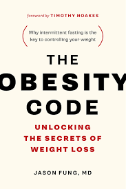 We have the diabetes code, the complete guide to fasting, and the obesity. Obesity Code Unlocking The Secrets Of Weight Loss Why Intermittent Fasting Is The Key To Controlling Your Weight The Code Series 1 Fung Dr Jason Noakes Timothy Amazon De Bucher