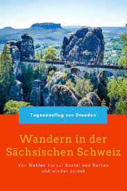 Nicht Weit Von Dresden Entfernt Liegt Die Sachsische Schweiz Wir Nehmen Dich Mit Auf Eine Wanderung Von Wehlen Uber Die Bastei Ausflug Abenteuerreisen Reisen