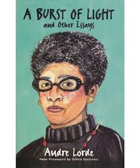 In order to read online or download the collected poems of audre lorde full ebooks in pdf, epub, tuebl and mobi you need to create a free account. A Burst Of Light And Other Essays Audre Lorde Author