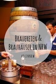 Brauereien Und Brauhauser In Nrw Brauerei Erlebnisgastronomie Bier