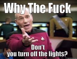 Turn Off Them Lights Quickmeme