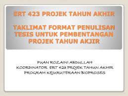 Surat ini digunakan untuk menjadi tanda bahwa pembawa surat telah diketahui dan disetujui oleh pihak yang bisa bertanggung jawab. Ppt Ert 423 Projek Tahun Akhir Taklimat Format Penulisan Tesis Untuk Pembentangan Projek Tahun Akjir Powerpoint Presentation Id 6790034