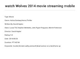 Site de streaming et site de téléchargement qui vous permet de regarder vos films complets légalement. Watch Wolves 2014 Movie Streaming Mobile