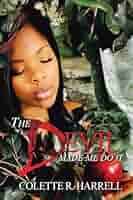 The Devil Made Me Do It (Heaven over Hell, 1): Harrell, Colette R.:  9781601627827: Amazon.com: Books