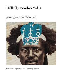 Hillbilly Voodoo Vol. 1 by Robert Hugh Hunt and Terry Ray Flowers