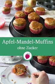 Apfel Mandel Muffins Ohne Zucker Dinkel Beeren Rezept Mandel Muffins Muffins Ohne Zucker Zuckerfreie Muffins