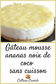 Gateau Mousse Ananas Noix De Coco Sans Cuisson La Recette Facile En 2020 Recette Facile Mousse Ananas Gateau Mousse