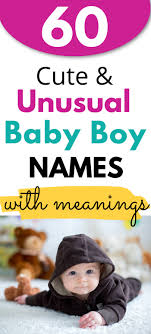 It's a priceless opportunity to help define their personality and character. 60 Cute Unusual Boy Names With Meanings Growing Serendipity