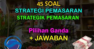 Documents similar to pertanyaan tentang segmentasi. 45 Soal Pilihan Ganda Strategi Pemasaran Jawaban Muttaqin Id
