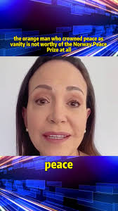 Maria Corina Machado's Response to Trump and the Nobel Prize