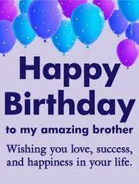 Happy birthday brother, wishing you a day filled with happiness, and a year filled with joy. Pin On Happy Birthday Wishes Quotes