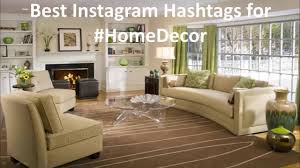 Best Instagram Hashtags For Home Decor Interior Design Tags For Likes Home Interior Design Affordable Home Decor Interior Design Living Room