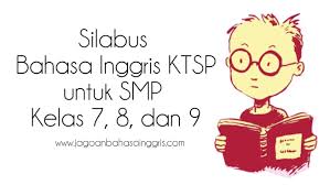Smp telkom purwokerto adalah sekolah berbasis teknologi di banyumas yang siap mendampingi semua siswa menjadi anak yang keren dan memiliki kecakapan abad 21. Silabus Bahasa Inggris Ktsp Untuk Smp Kelas 7 8 Dan 9 Jagoan Bahasa Inggris