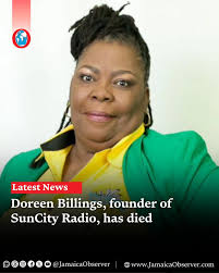 Doreen Billings, otherwise known as “Mama B”, the chief executive officer  (CEO) and founder of SunCity Radio 104.9 FM, has died.  https://www.jamaicaobserver.com/2025/05/26/doreen-billings-founder-suncity-radio-died/