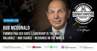Former P&G CEO Bob McDonald says: Leadership is the most valuable