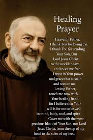 Healing Prayer Heavenly Father, I thank You for loving me. I thank You for  sending Your Son, Our Lord Jesus Christ to the world to save and to set me  free. I