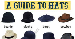 Types Of Hats Following Is A List Of Hat Styles With Useful Examples And Esl Picture To Help You Expand Your Vocabulary Types Of Hats Hat Fashion Hats
